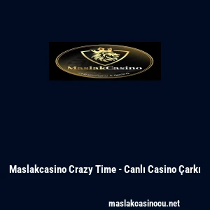 Maslakcasino Crazy Time - Canlı Casino &Ccedil;arkı