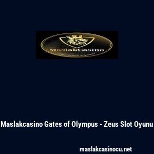Maslakcasino Gates of Olympus - Zeus Slot Oyunu