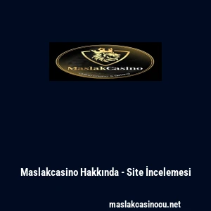 Maslakcasino Hakkında - Site İncelemesi