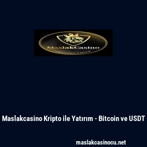 Maslakcasino Kripto ile Yatırım - Bitcoin ve USDT