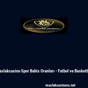 Maslakcasino Spor Bahis Oranları - Futbol ve Basketbol